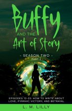 Buffy and the Art of Story Season Two Part 2; Episodes 12-22