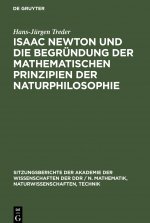 Isaac Newton und die Begrundung der mathematischen Prinzipien der Naturphilosophie