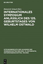 Internationales Symposium anlasslich des 125. Geburtstages von Wilhelm Ostwald