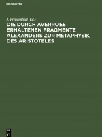 durch Averroes erhaltenen Fragmente Alexanders zur Metaphysik des Aristoteles