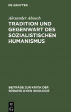 Tradition und Gegenwart des sozialistischen Humanismus