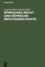 Roemisches Recht und Roemische Rechtsgeschichte
