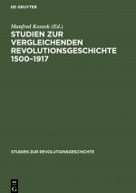 Studien zur vergleichenden Revolutionsgeschichte 1500?1917