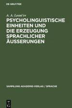 Psycholinguistische Einheiten und die Erzeugung sprachlicher AEusserungen