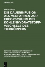 Dauerinfusion als Verfahren zur Erforschung des Kohlenhydratstoffwechsels des Tierkoerpers
