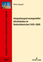 Integrationsgrad vorangestellter Adverbialsatze im Neuhochdeutschen (1650-2000)