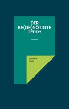 be(ge)noetigte Teddy