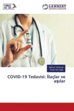 COVID-19 Tedavisi: ?laçlar ve a??lar