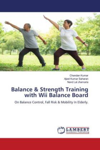 Balance & Strength Training with Wii Balance Board (Ajeet Kumar Saharan,Nand Lal Jhamaria)()
