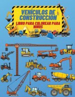 Vehículos de Construcción Libro de Colorear para Ni?os