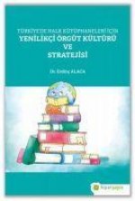 Turkiyede Halk Kutuphaneleri Icin Yenilikci Örgut Kulturu ve Stratejisi