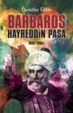 Denizlerin Fatihi Barbaros Hayreddin Pasa