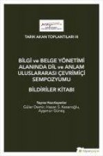 Bilgi ve Belge Yönetimi Alaninda Dil ve Anlam Uluslarasi Cevrimici Sempozyumu Bildiriler Kitabi