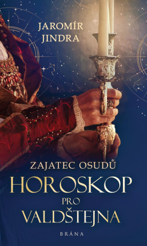 Zajatec osudů Horoskop pro Valdštejna