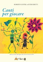 Canti per giocare. Edizione anastatica dell'edizione Suvini Zerboni del 1980
