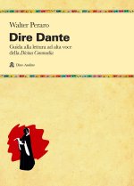 Dire Dante. Guida alla lettura ad alta voce della «Divina Commedia»