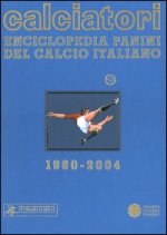 Calciatori. Enciclopedia Panini del calcio italiano 1960-2004. Con Indice