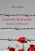 parole di un uomo. Incontro con Primo Levi