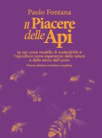 piacere delle api. Le api come modello di sostenibilità e l'apicoltura come esperienza della natura e della storia dell'uomo