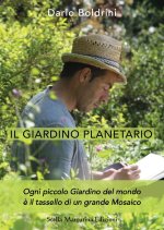 giardino planetario. Ogni piccolo giardino del mondo è il tassello di un grande mosaico