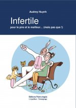 Infertile, pour le pire et le meilleur... (mais pas que !)