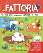 fattoria. Tante attività divertenti per bambini dai 3 ai 6 anni