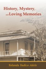 History, Mystery, and Loving Memories