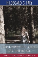 Camp Fire Girls Do Their Bit (Esprios Classics)