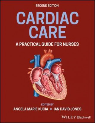 Cardiac Care: A Practical Guide for Nurses, 2nd Edition