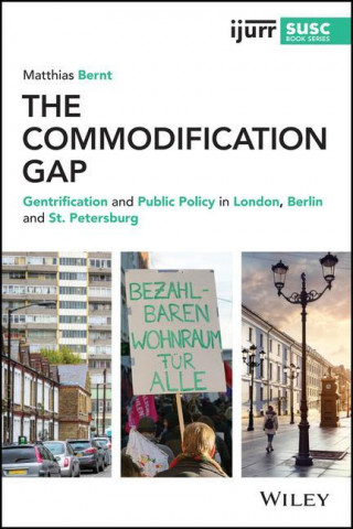 Commodification Gap: Gentrification and Public  Policy in London, Berlin and St. Petersburg