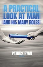 Practical Look at Man and His Many Roles