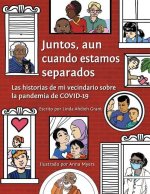 Juntos, aun cuando estamos separados