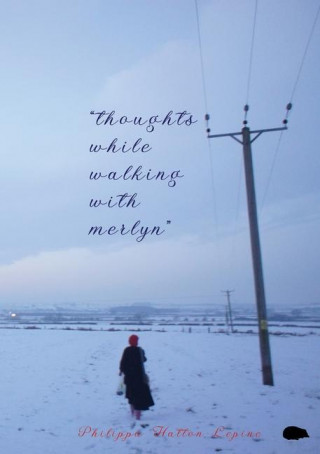 thoughts while walking with merlyn