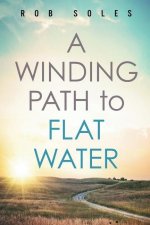 Winding Path to Flat Water