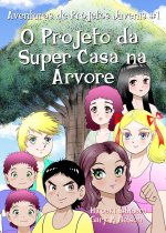 O Projeto da Super Casa na Arvore