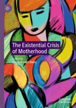 Existential Crisis of Motherhood