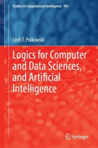 Logics for Computer and Data Sciences, and Artificial Intelligence