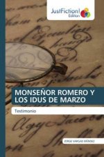 Monsenor Romero Y Los Idus de Marzo