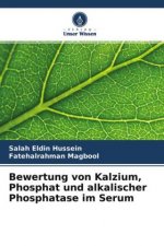 Bewertung von Kalzium, Phosphat und alkalischer Phosphatase im Serum