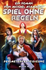 Spiel ohne Regeln (Perimeterverteidigung Buch 4)