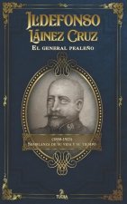 Ildefonso Lainez Cruz. El general pealeno (1858-1923)