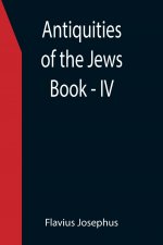 Antiquities of the Jews; Book - IV