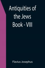 Antiquities of the Jews; Book - VIII