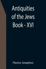 Antiquities of the Jews; Book - XVI