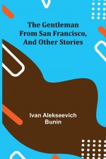 Gentleman from San Francisco, and Other Stories