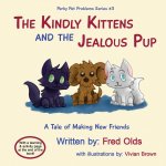 Kindly Kittens and the Jealous Pup
