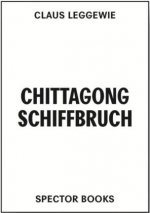 Claus Leggewie Chittagong Shipwreck /anglais