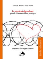 relazioni dipendenti. Quando l'altruismo diventa patologico