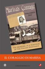 coraggio di Marisa. Dalla Resistenza in Italia alla vita in America