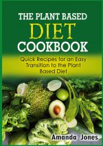 Plant Based Diet Cookbook